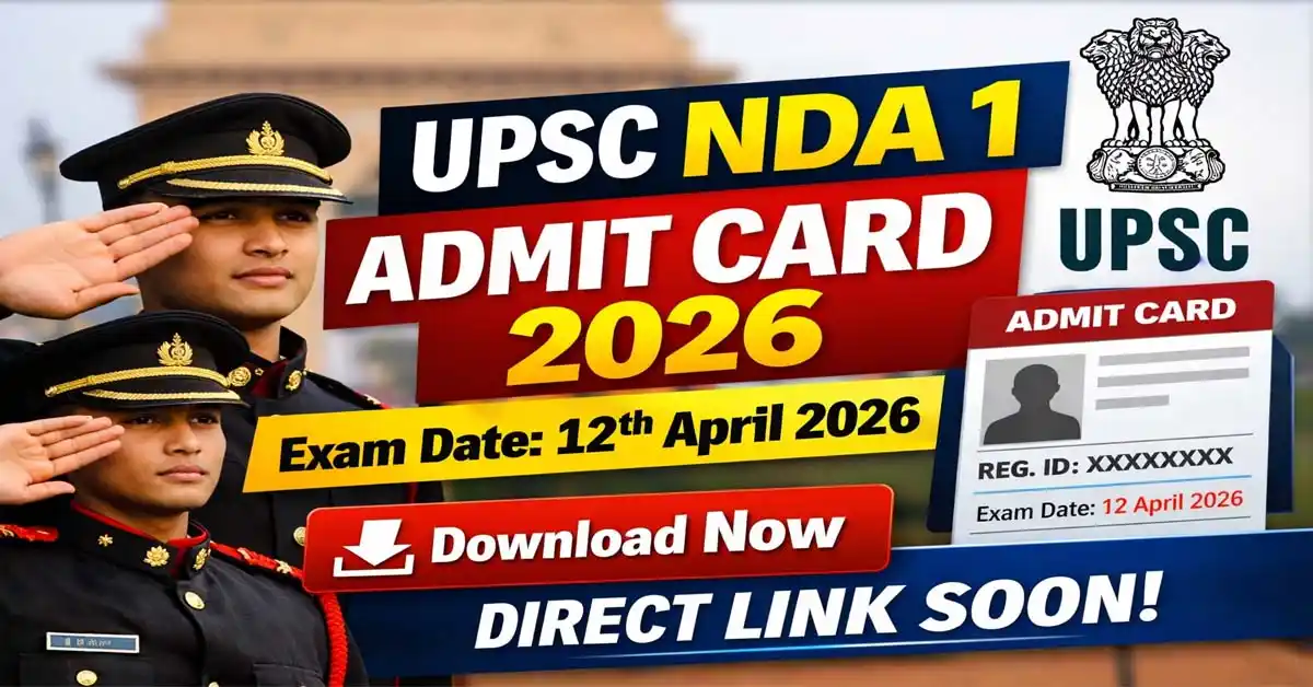 UPSC NDA 1 and CDS 1 Admit Card 2026